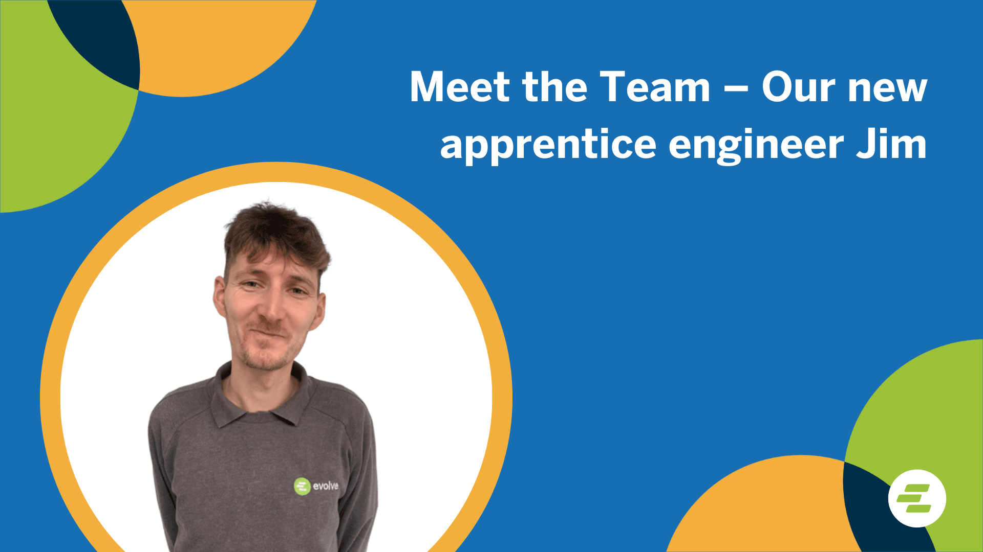 Meet the Team – Our new apprentice engineer Jim