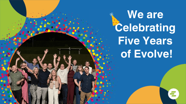 We are Celebrating Five Years of Evolve!
